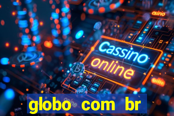 globo com br absolutamente noticias